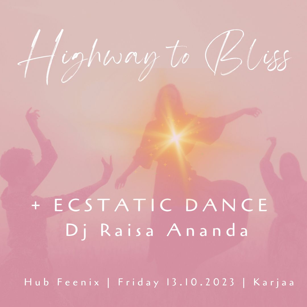 Highway to Bliss + Ecstatic Dance w/DJ Raisa Ananda